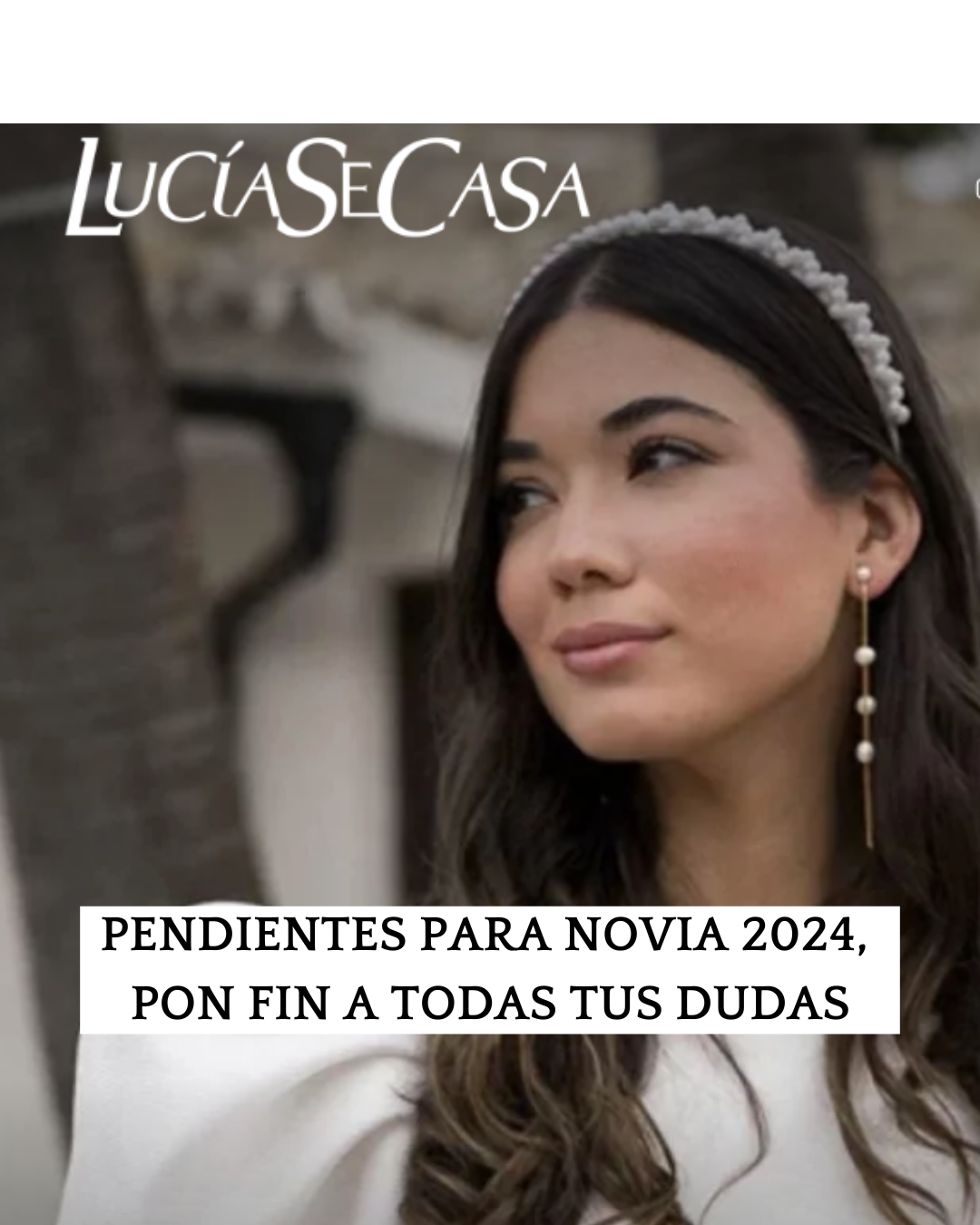 Pendientes para Novias 2024, Pon Fin a Todas tus Dudas